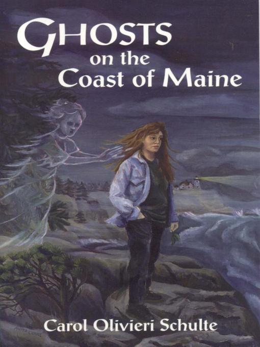 Title details for Ghosts on the Coast of Maine by Carol Schulte - Available